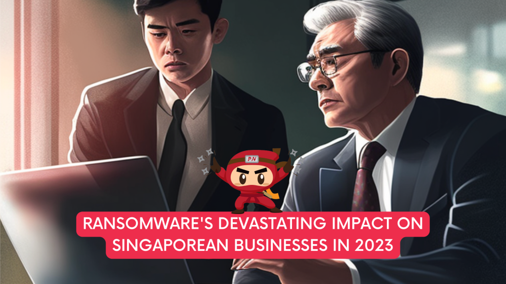 Ransomware's Devastating Impact on Singaporean Businesses in 2023