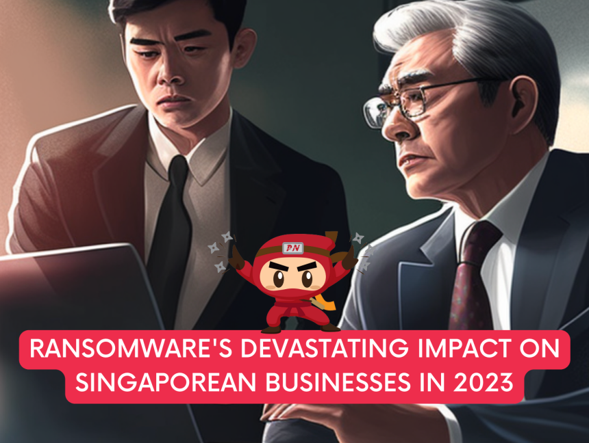 Ransomware’s Devastating Impact on Singaporean Businesses in 2023