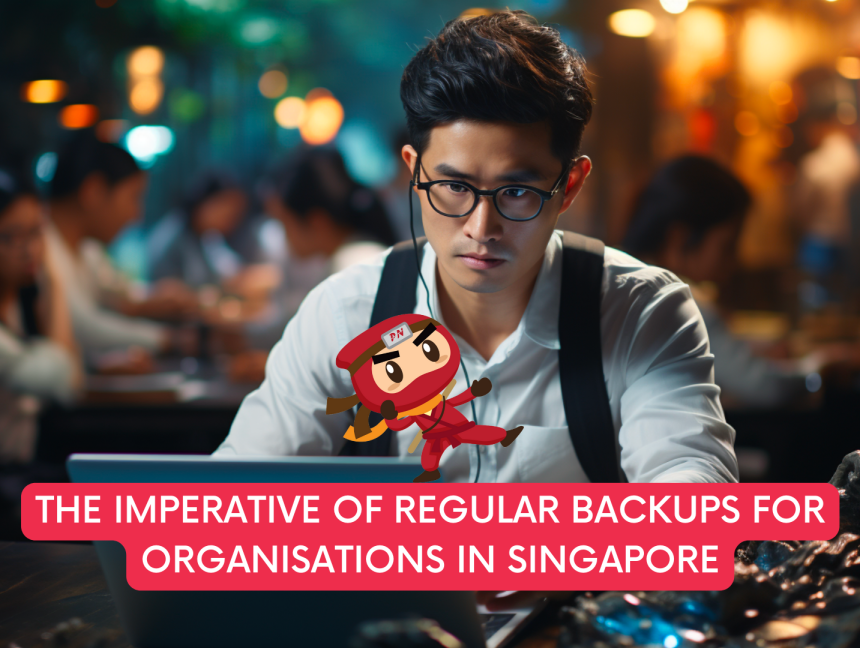 The Imperative of Regular Backups for Organisations in Singapore