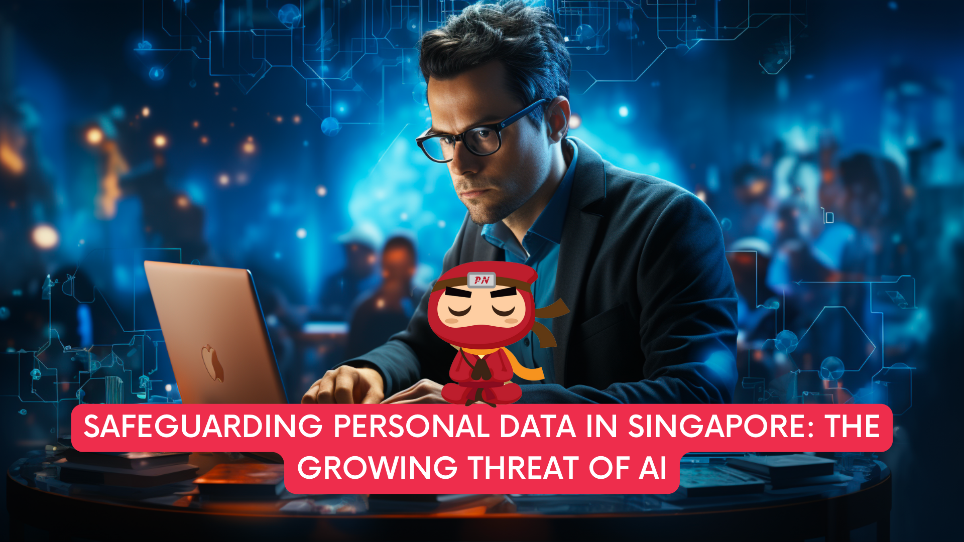 Safeguarding Personal Data in Singapore: The Growing Threat of AI