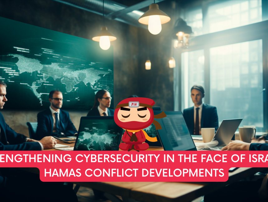 Strengthening Cybersecurity in the Face of Israel-Hamas Conflict Developments