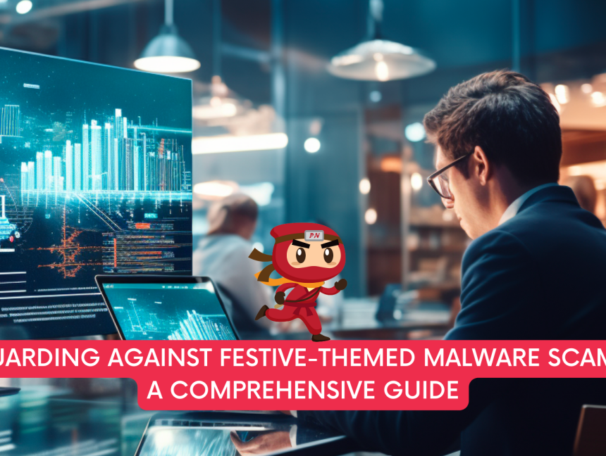 Guarding Against Festive-Themed Malware Scams: A Comprehensive Guide