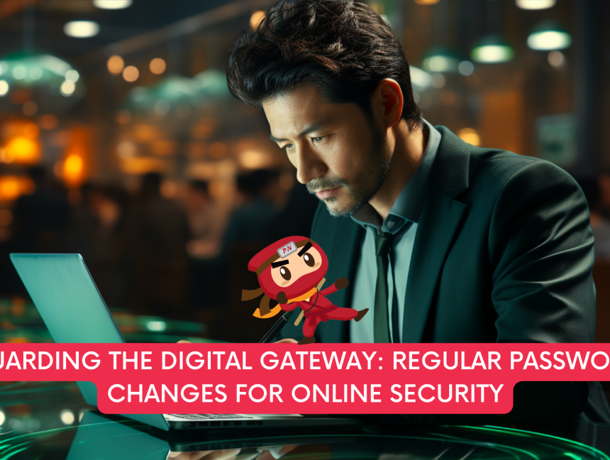 Guarding the Digital Gateway: Regular Password Changes for Online Security