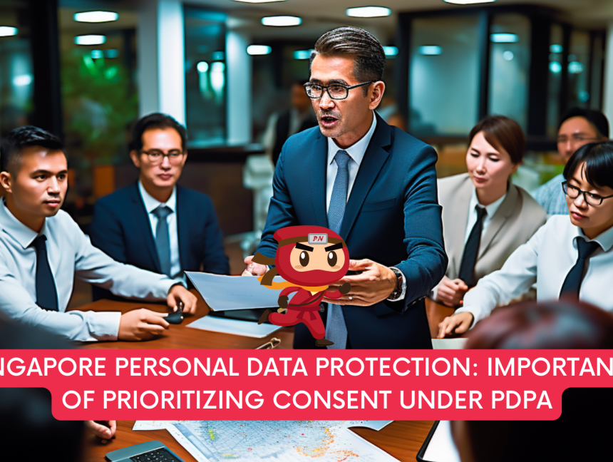 Singapore Personal Data Protection: Importance of Prioritizing Consent under PDPA