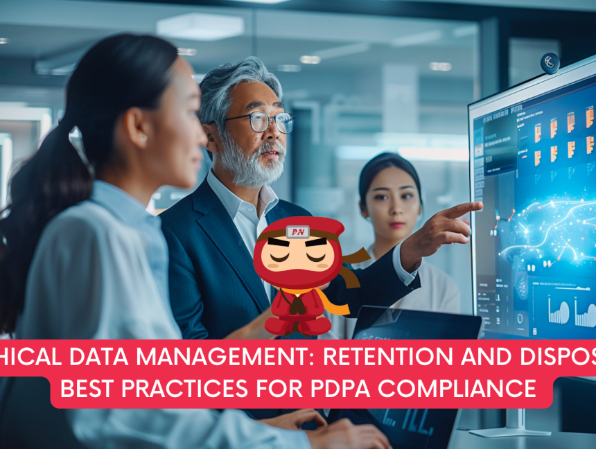 Ethical Data Management: Retention and Disposal Best Practices for PDPA Compliance 