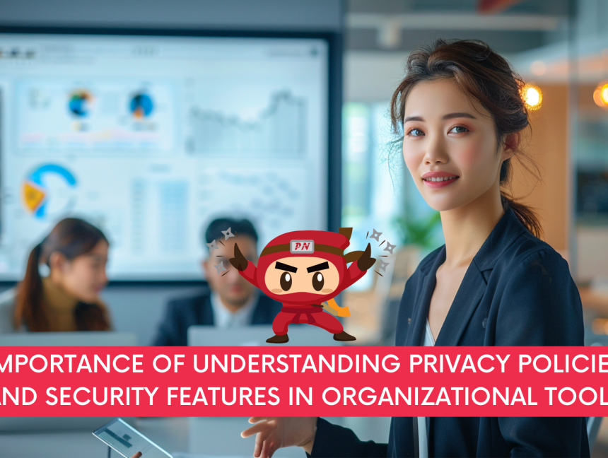 Importance of Understanding Privacy Policies and Security Features in Organizational Tools