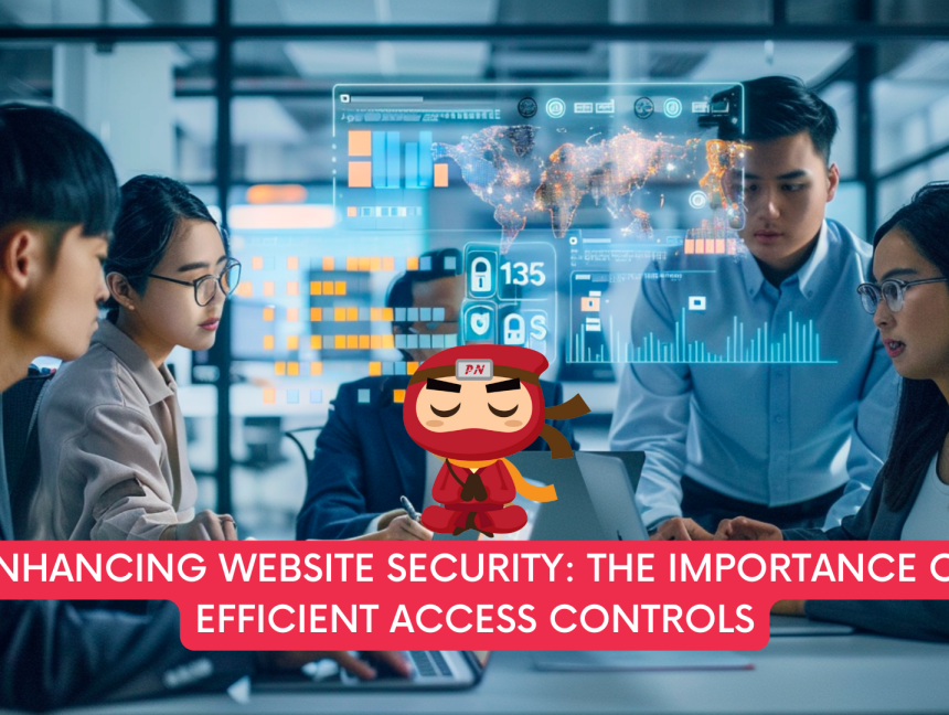 Enhancing Website Security: The Importance of Efficient Access Controls