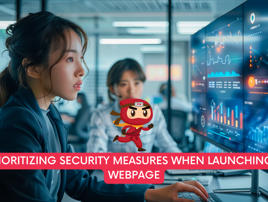 Prioritizing Security Measures When Launching a Webpage