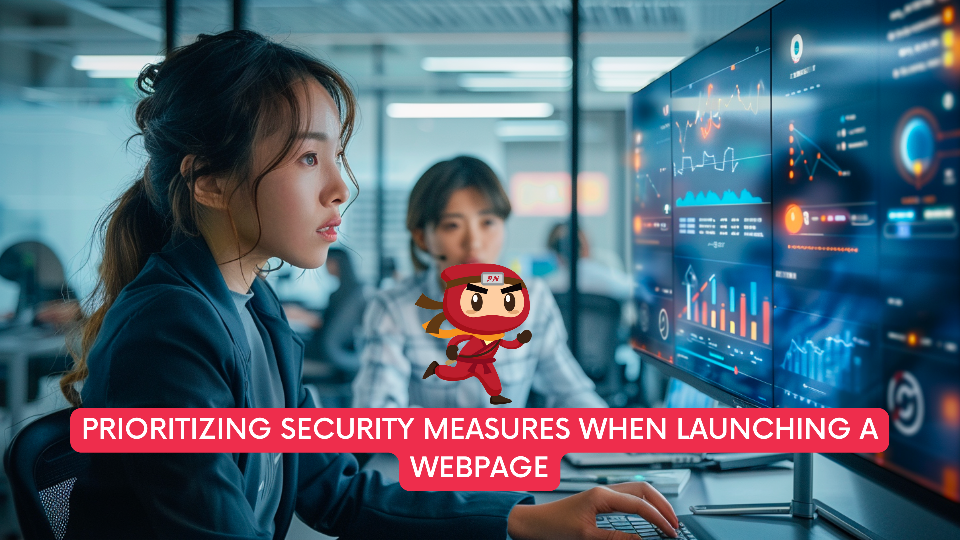 Prioritizing Security Measures When Launching a Webpage