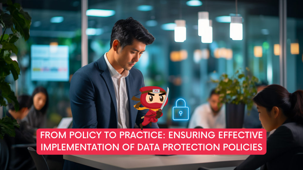 Ensuring Effective Implementation of Data Protection Policies