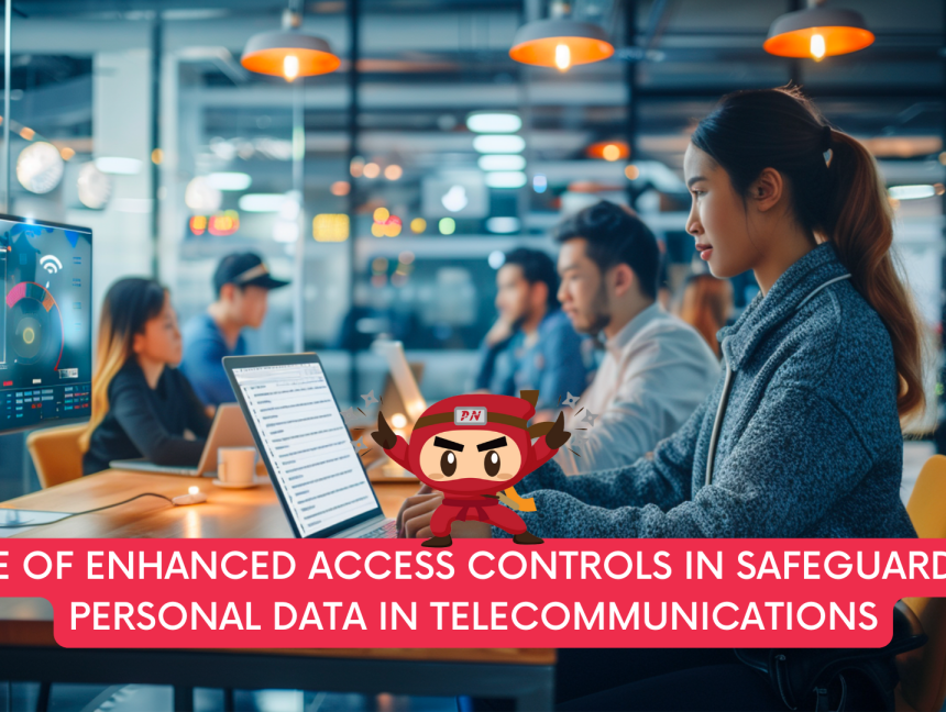 Role of Enhanced Access Controls in Safeguarding Personal Data in Telecommunications