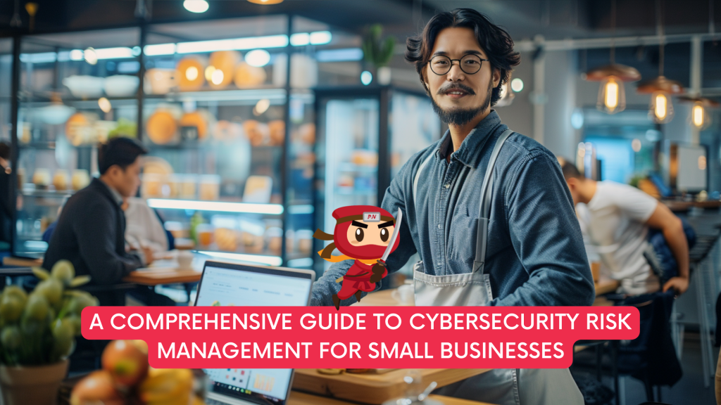 Cybersecurity Risk Management for Small Businesses