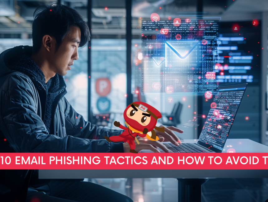 Top 10 Email Phishing Tactics and How to Avoid Them