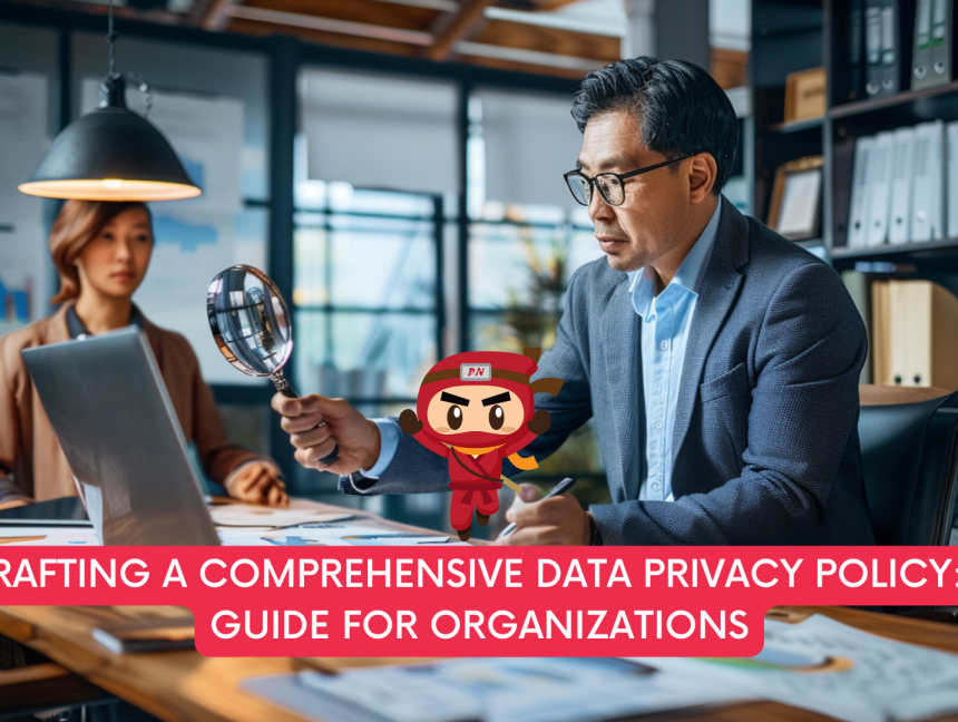 Crafting a Comprehensive Data Privacy Policy: A Guide for Organizations