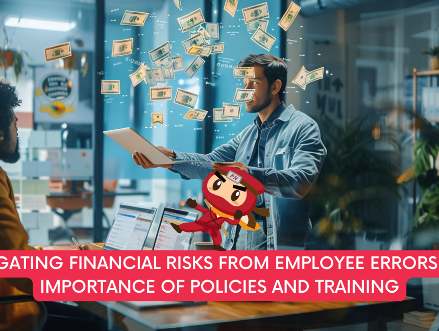 Mitigating Financial Risks from Employee Errors: The Importance of Policies and Training