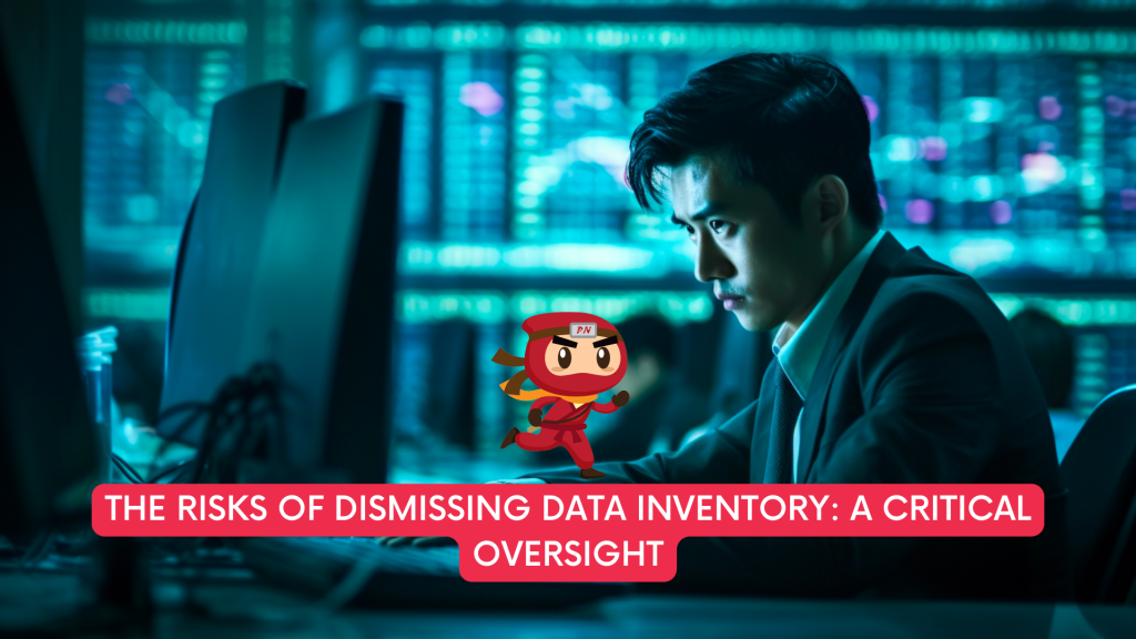 Risks of Dismissing Data Inventory