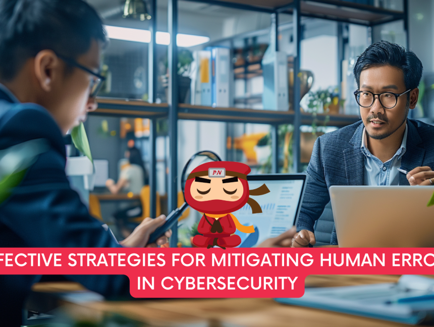 Effective Strategies for Mitigating Human Errors in Cybersecurity