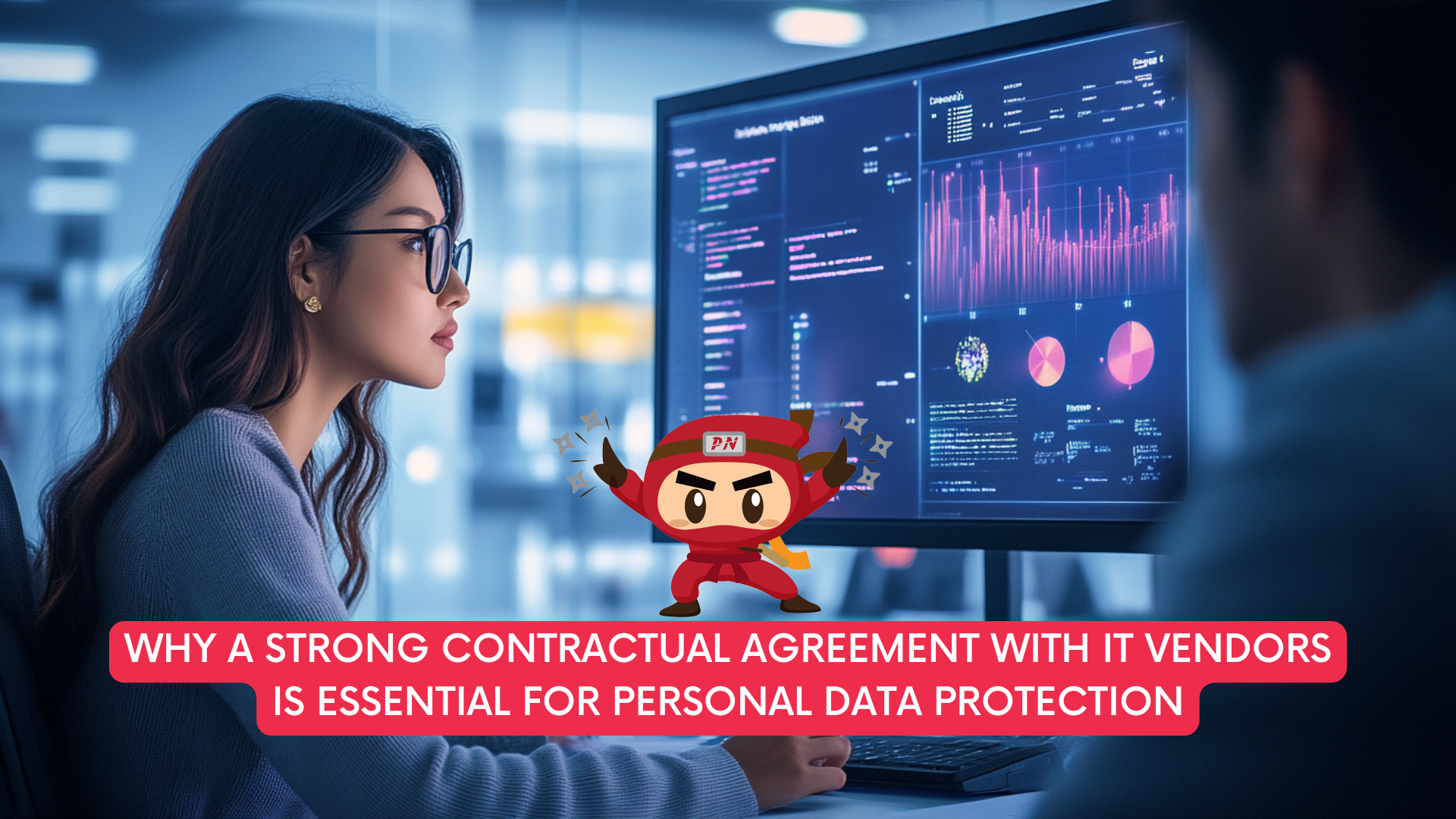 Why a Strong Contractual Agreement with IT Vendors is Essential for Personal Data Protection