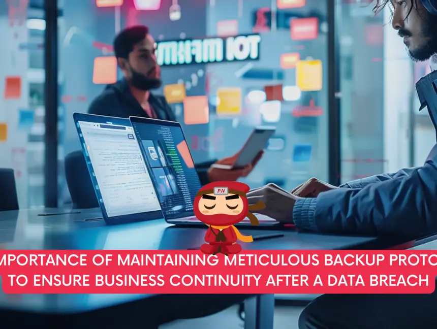 The Importance of Maintaining Meticulous Backup Protocols to Ensure Business Continuity After a Data Breach